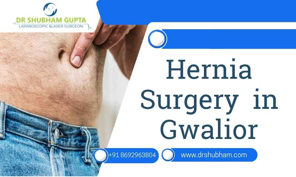 Hernia Surgery Services in Gwalior | Expert Care by Dr. Shubham Gupta