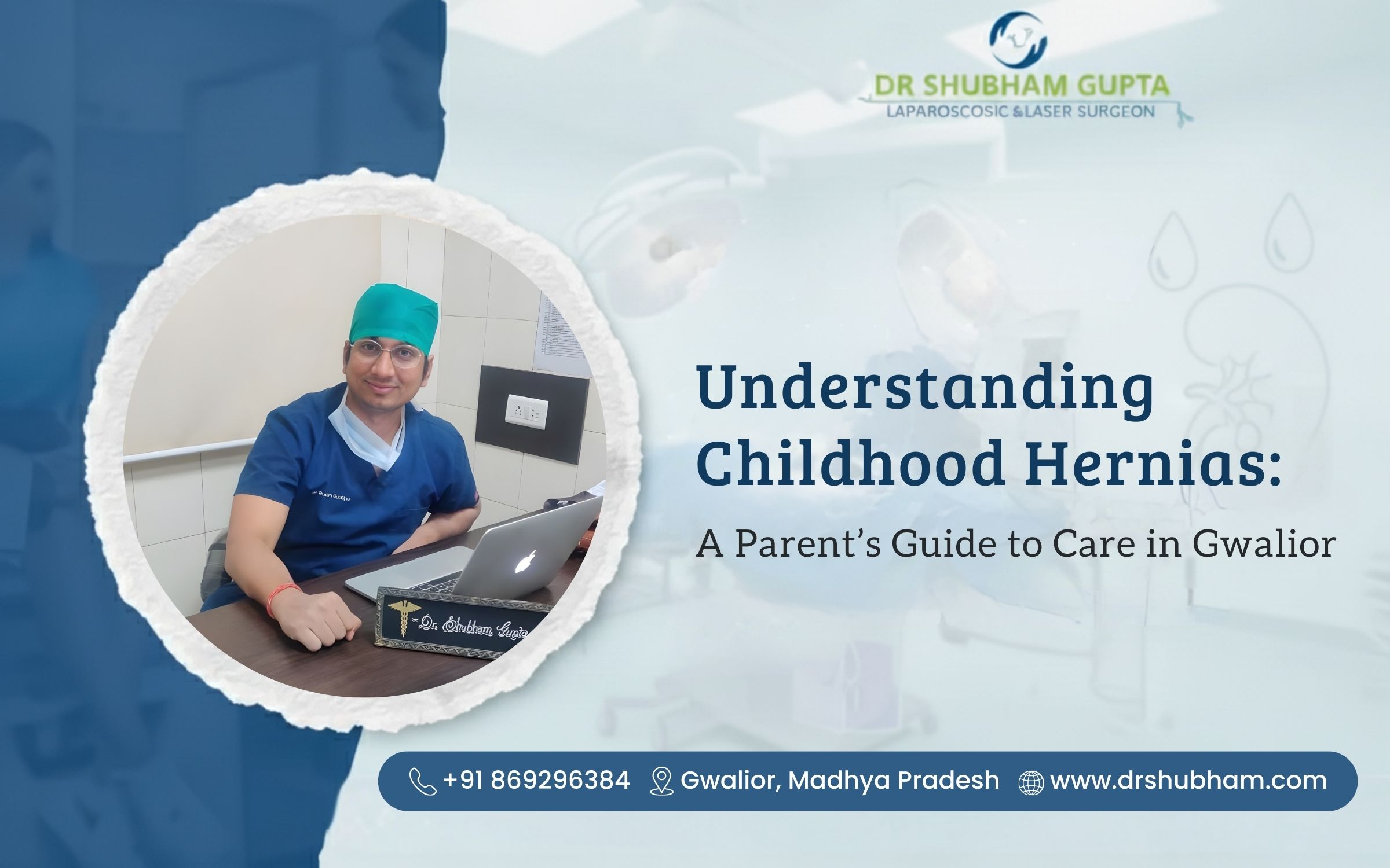 Understanding Childhood Hernias: A Parent’s Guide to Care in Gwalior