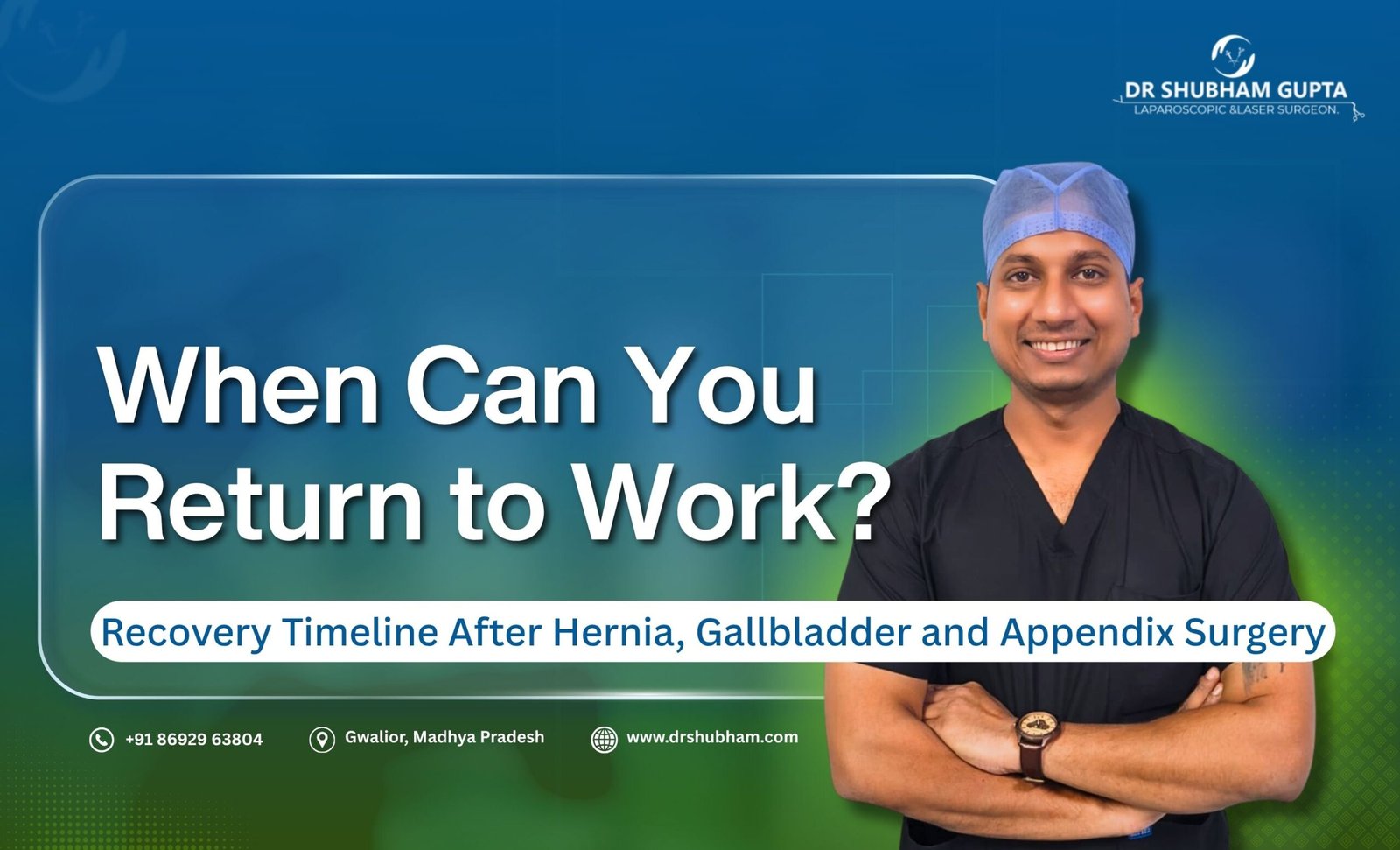 When Can You Return to Work? Recovery Timeline After Hernia, Gallbladder and Appendix Surgery